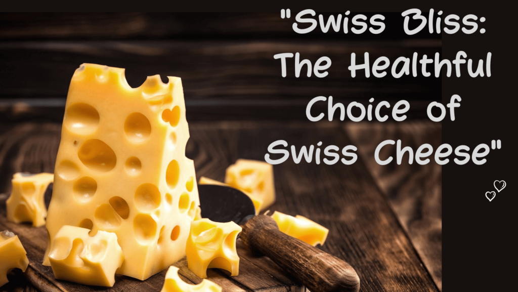 cover image representing about swiss cheese and its benefits