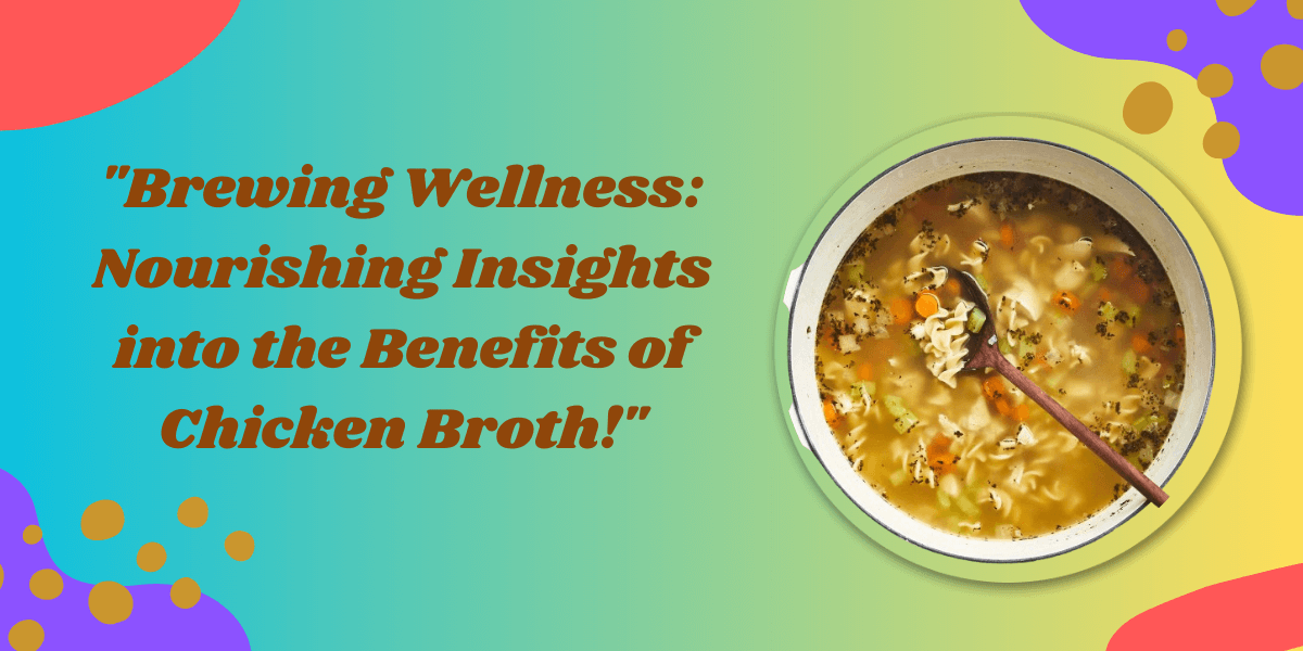 cover image representing chicken broth and its health facts