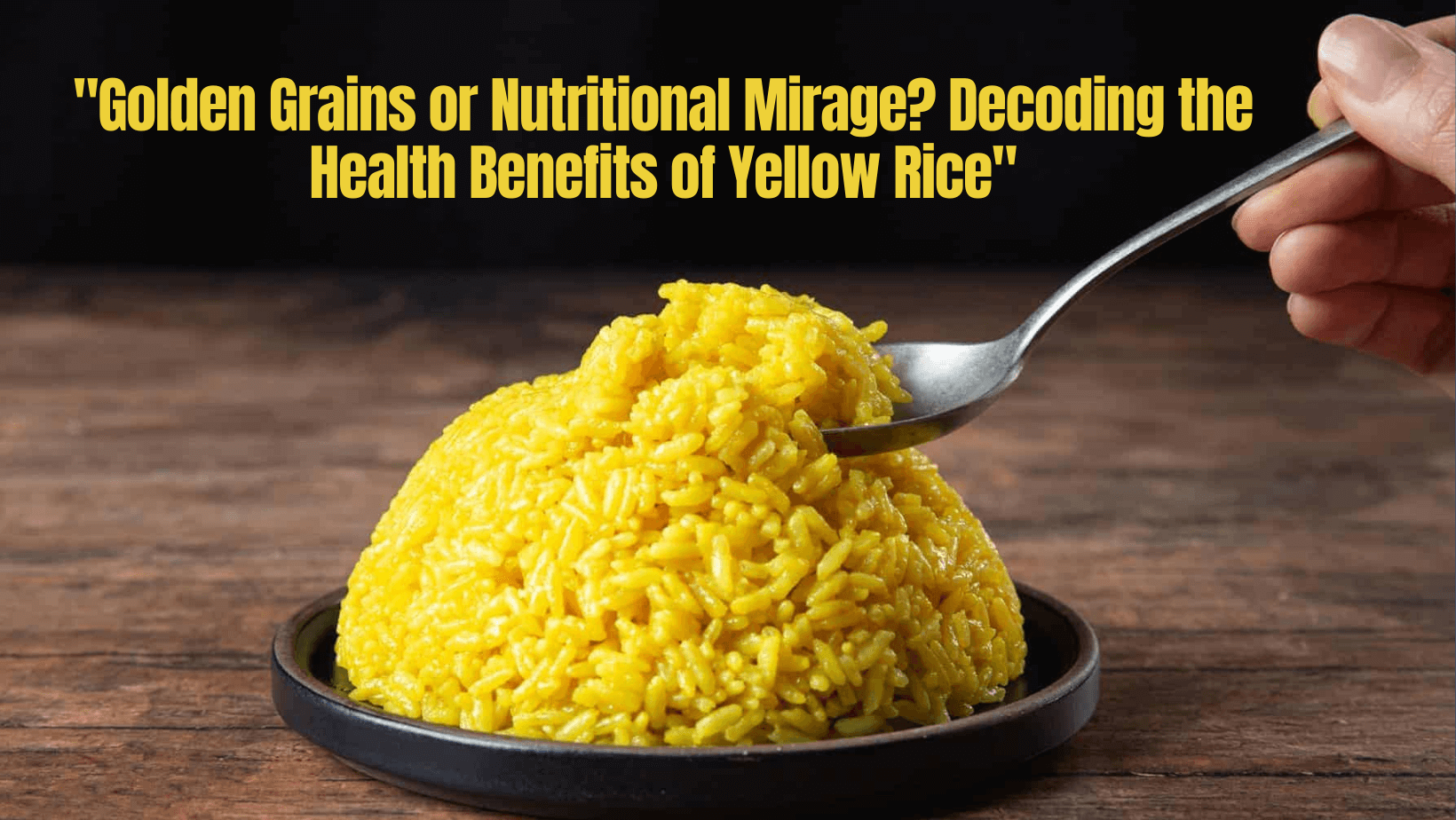 cover image representing health facts of yellow rice